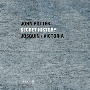 Secret History - Josquin/Victoria